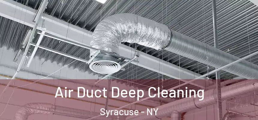  Air Duct Deep Cleaning Syracuse - NY