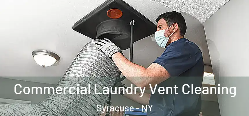  Commercial Laundry Vent Cleaning Syracuse - NY